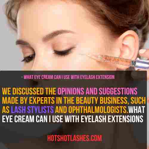 what eye cream can i use with eyelash extensions