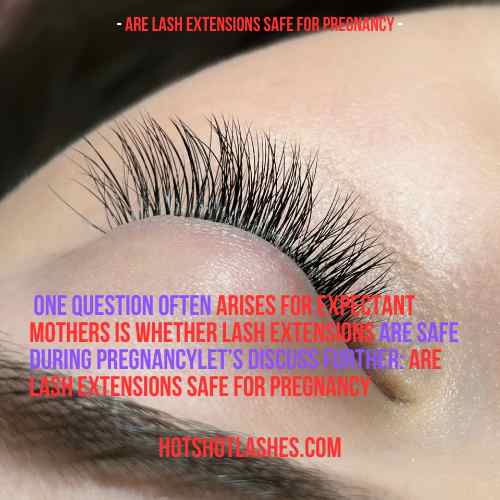 Are lash Extensions Safe for Pregnancy