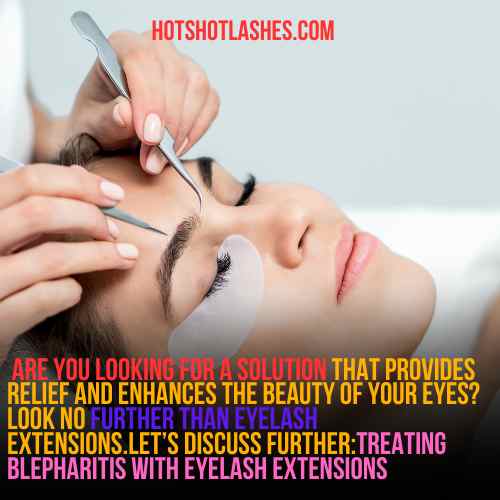 treating blepharitis with eyelash extensions