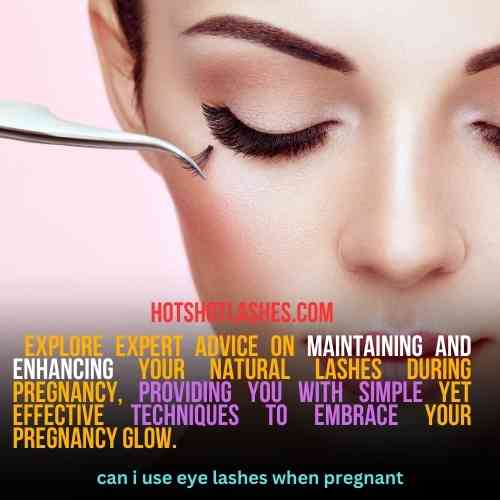 can i use eye lashes when pregnant