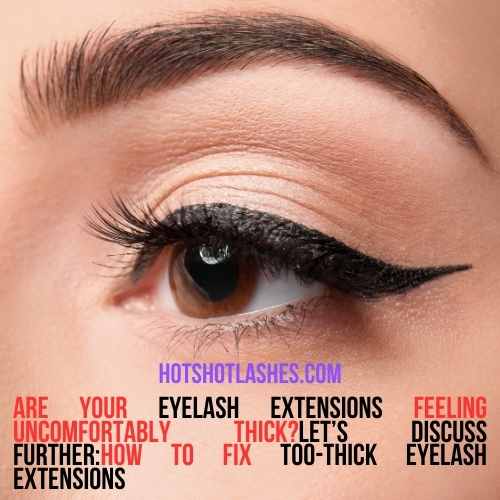 How To Fix Too-Thick Eyelash Extensions