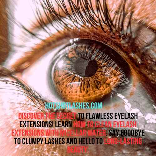 How To Clean Eyelash Extensions With Micellar Water