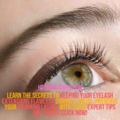 How To Protect Eyelash Extensions During Facial