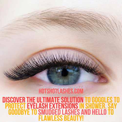 Goggles To Protect Eyelash Extensions In Shower