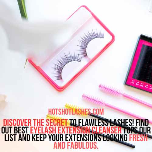 Best Eyelash Extension Cleanser