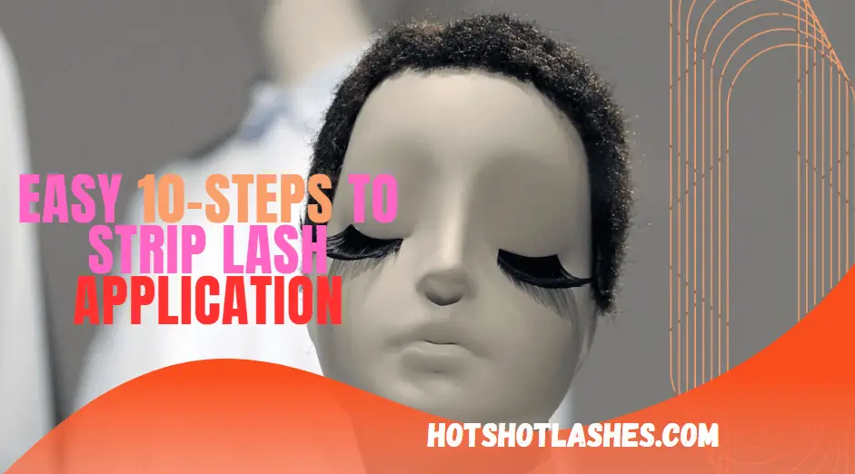Empowering 10-Step Guide to Effortless Strip Lash Application