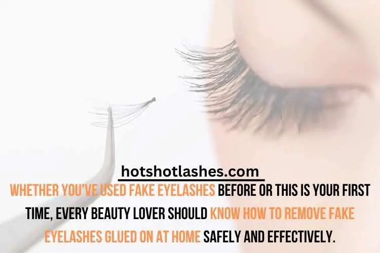 how to remove fake eyelashes glued on at home safely and effectively