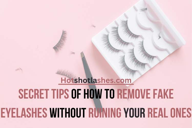 Remove fake eyelashes without ruining your real ones