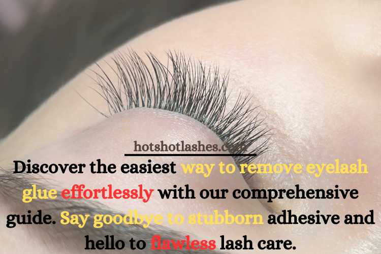 easiest way to remove eyelash glue 